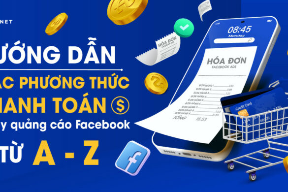 Tổng hợp phương thức thanh toán chạy quảng cáo Facebook mới nhất