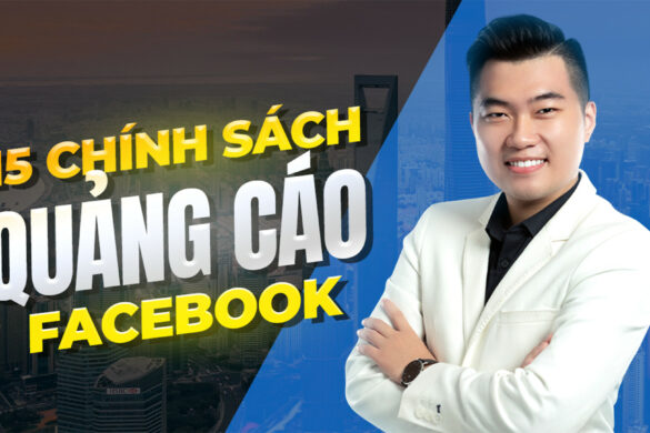 15 chính sách quảng cáo Facebook quan trọng cần phải biết