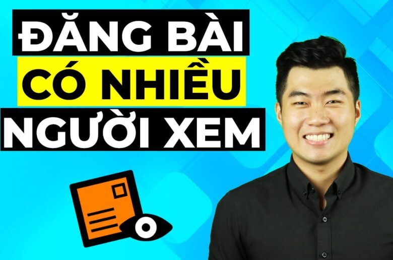4 cách đăng bài trên Facebook nhiều người xem nhất