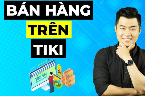 5 bước bán hàng trên Tiki hiệu quả 2022