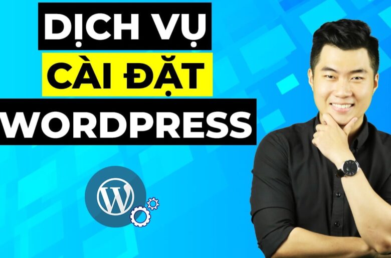 Dịch vụ cài đặt website WordPress miễn phí + Quà tặng hơn 11 triệu đồng
