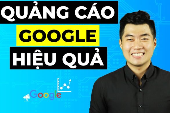 7 bước chạy quảng cáo Google Ads hiệu quả 2022
