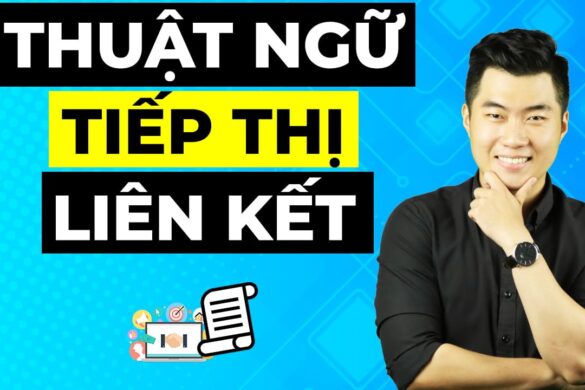 14 Thuật ngữ kiếm tiền với Affiliate Marketing hiệu quả 2022