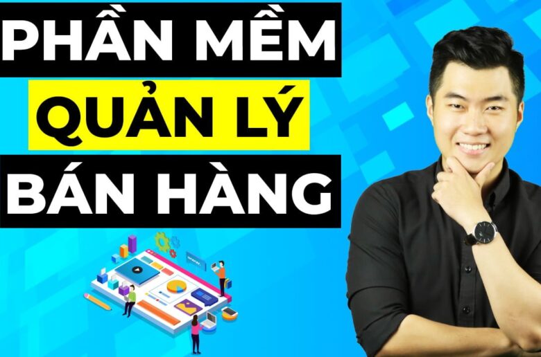 15 phần mềm quản lý bán hàng online phổ biến nhất