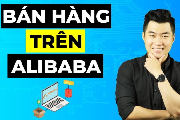 7 bước bán hàng trên Alibaba hiệu quả