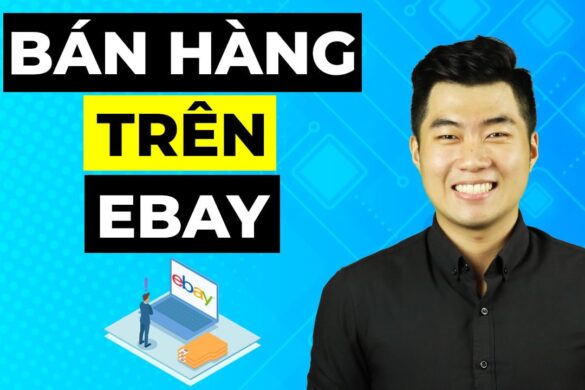Bán hàng trên Ebay và 9 điều bạn cần phải biết