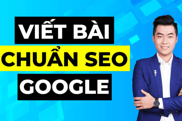 10 cách viết bài chuẩn SEO toàn tập từ A-Z