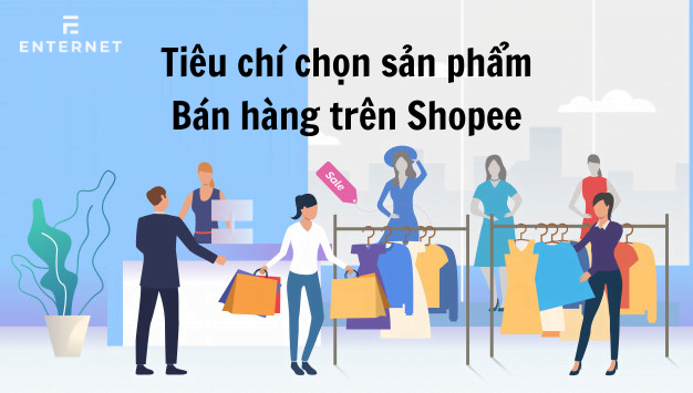 TOP 8 Check list tiêu chí chọn sản phẩm bán hàng Shopee