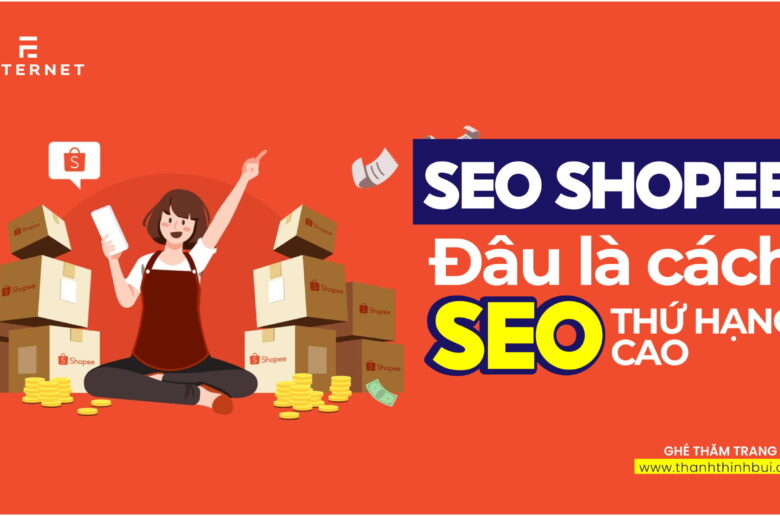 SEO Shopee là gì? Cách SEO sản phẩm Shopee đạt thứ hạng cao?