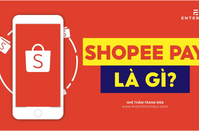 Shopee Pay là gì? Cách sử dụng ví Shopee Pay