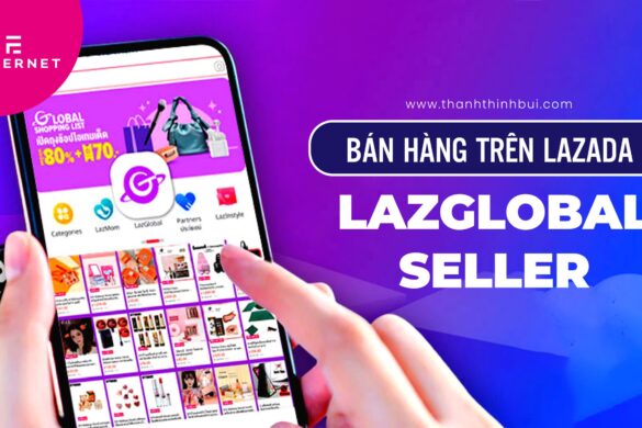 LazGlobal Seller là gì? Làm thế nào để trở thành người bán hàng LazGlobal Seller