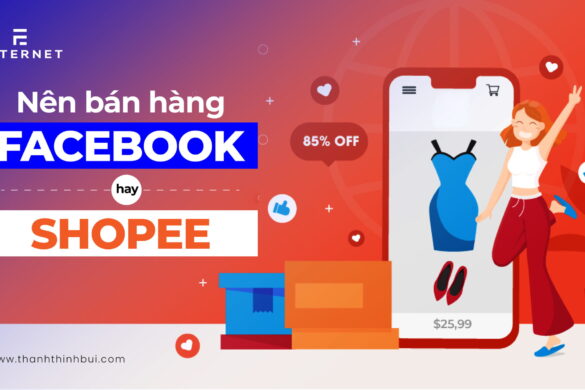Nên bán hàng trên Facebook hay Shopee?