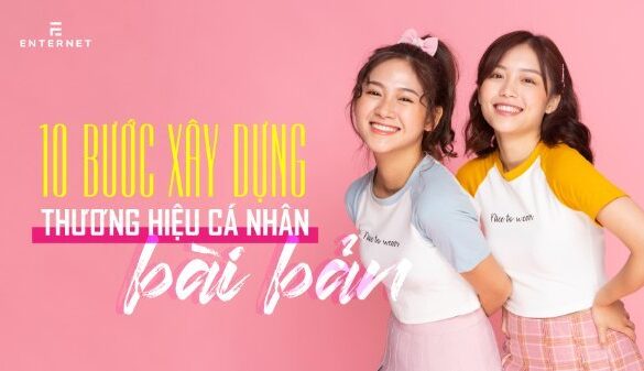 10 bước xây dựng thương hiệu cá nhân trên Internet