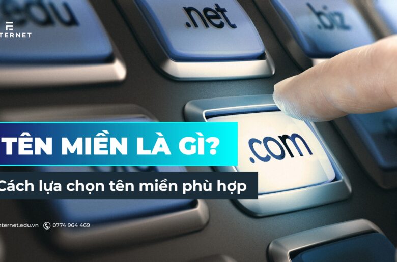 Tên miền là gì? 4 cách lựa chọn tên miền phù hợp