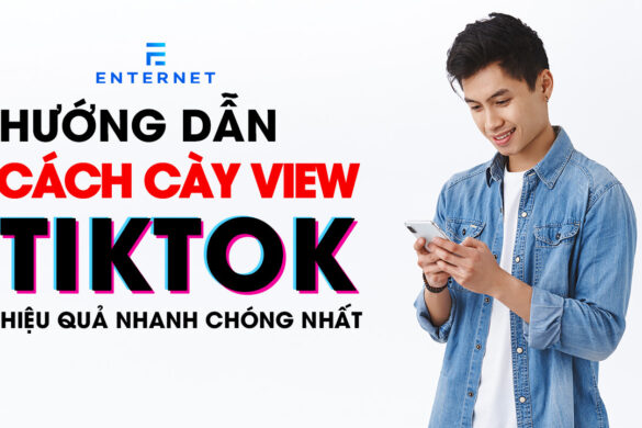Hướng dẫn cách cày view TikTok hiệu quả nhanh chóng nhất