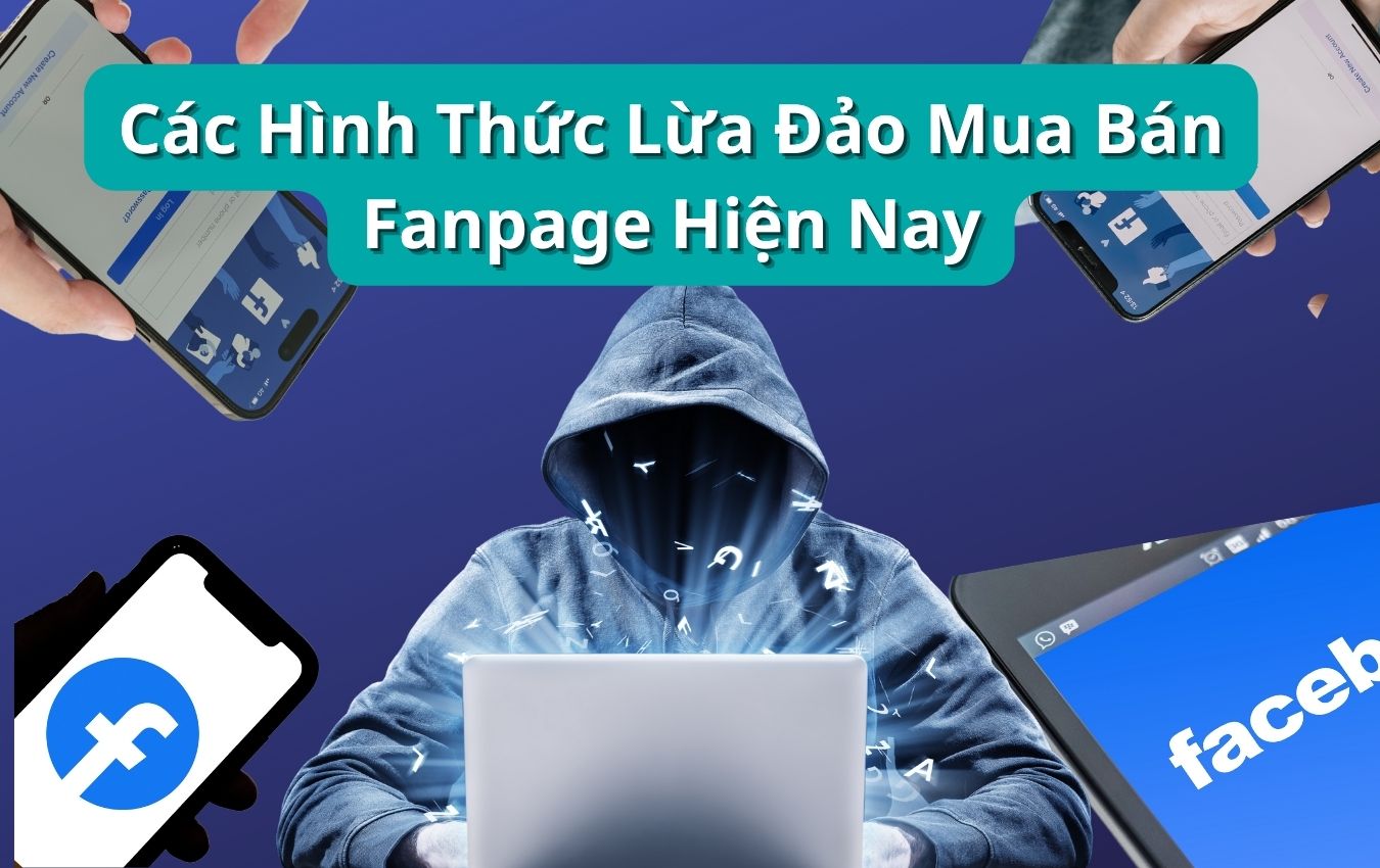 Các hình thức lừa đảo mua bán Fanpage hiện nay