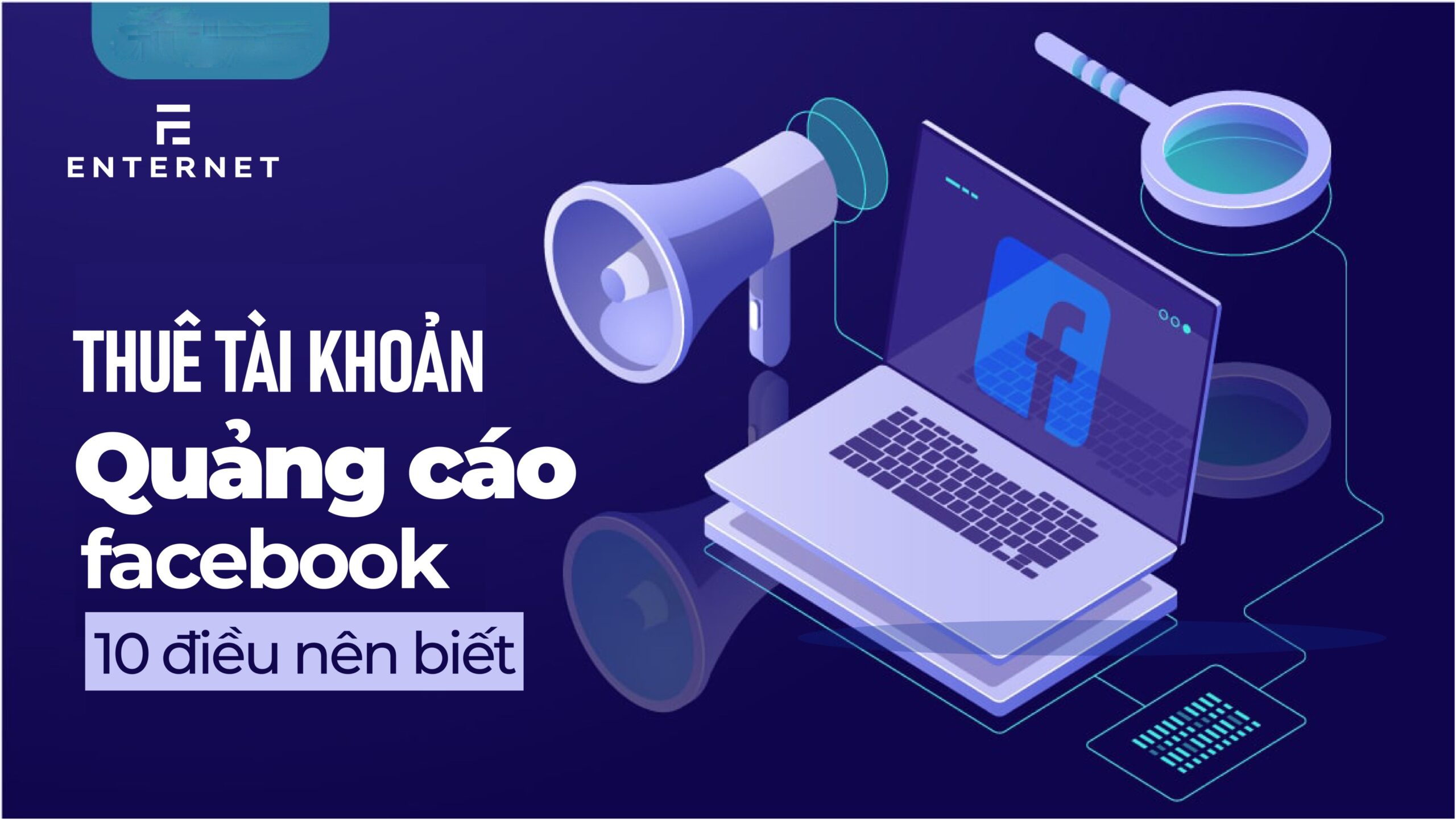 Thuê tài khoản quảng cáo Facebook: 10 điều bạn cần biết