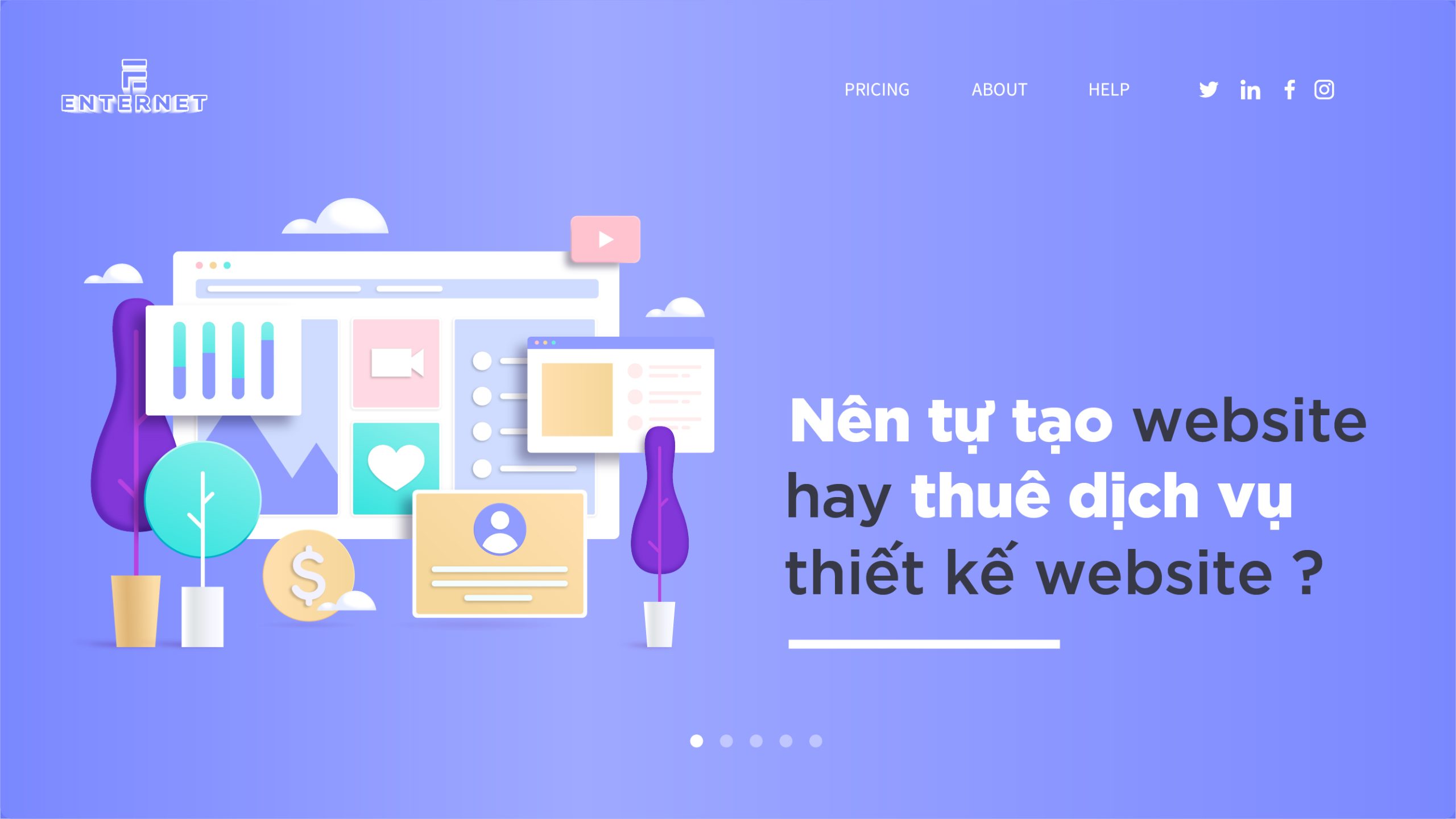 Nên tự tạo website hay thuê dịch vụ thiết kế website ?