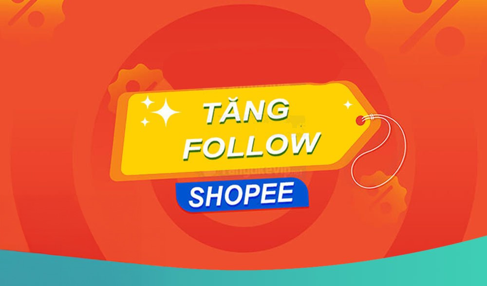 Tăng Follow Shopee