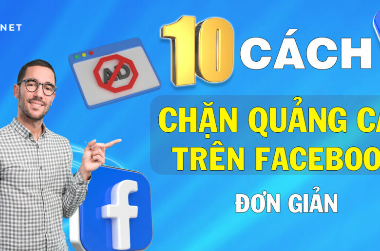 10 cách chặn quảng cáo Facebook đơn giản nhất