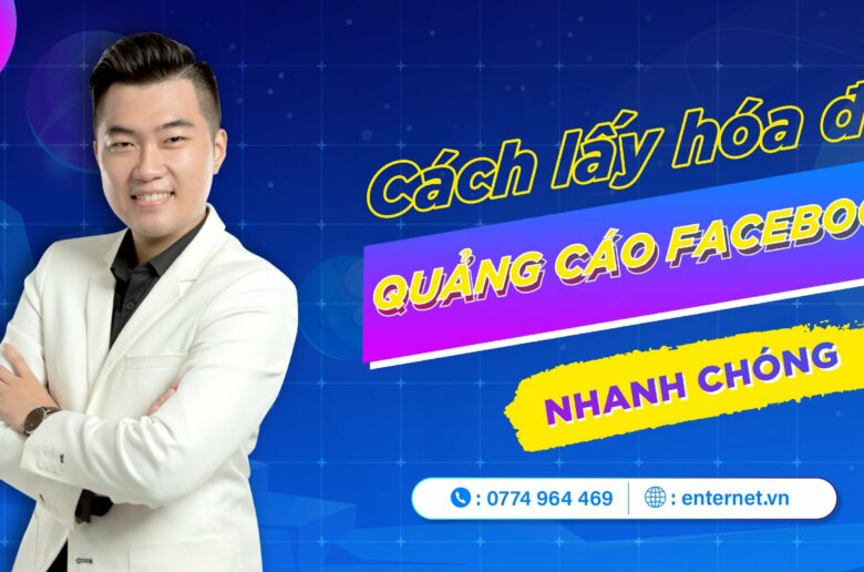 Cách lấy hóa đơn quảng cáo Facebook hợp lệ