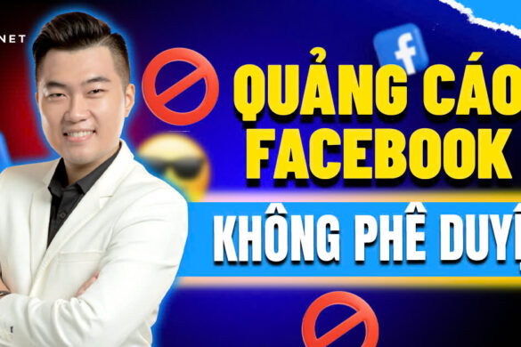 Tại sao quảng cáo Facebook không phê duyệt