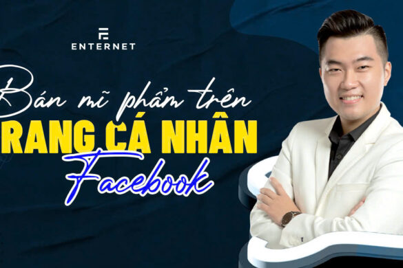 5 Bước Bán Mỹ Phẩm Bằng Trang Facebook Cá Nhân Từ A-Z