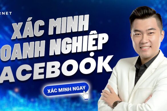 Cách xác minh doanh nghiệp Facebook từ A-Z 2024
