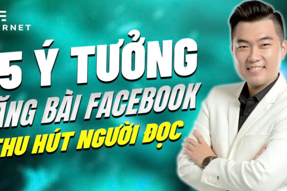15 Ý Tưởng Đăng Bài Trên Facebook Giúp Bạn Thu Hút Nhiều Người Dùng 2024