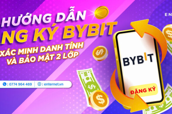 Hướng dẫn đăng ký Bybit (xác minh danh tính và bảo mật 2 lớp)